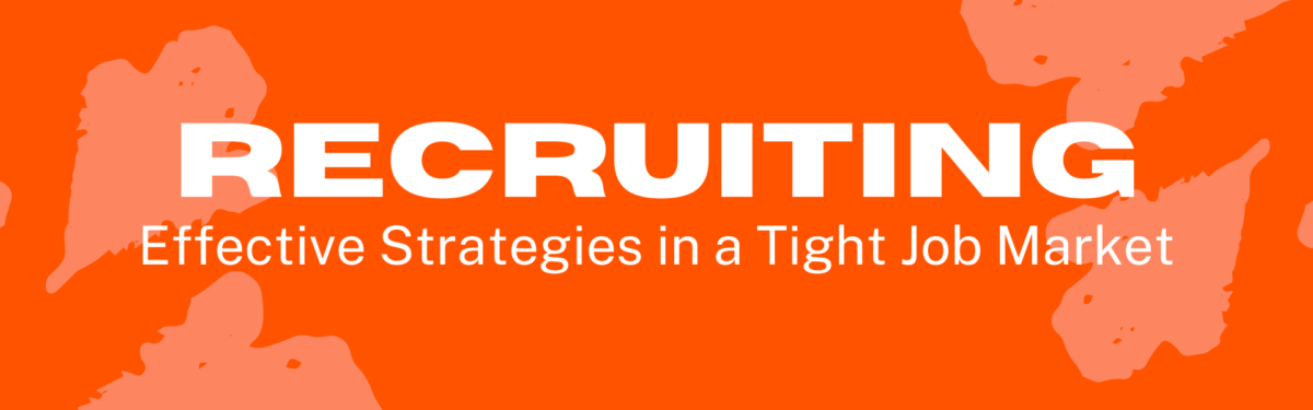 recruiting - effective strategies in a tight job market